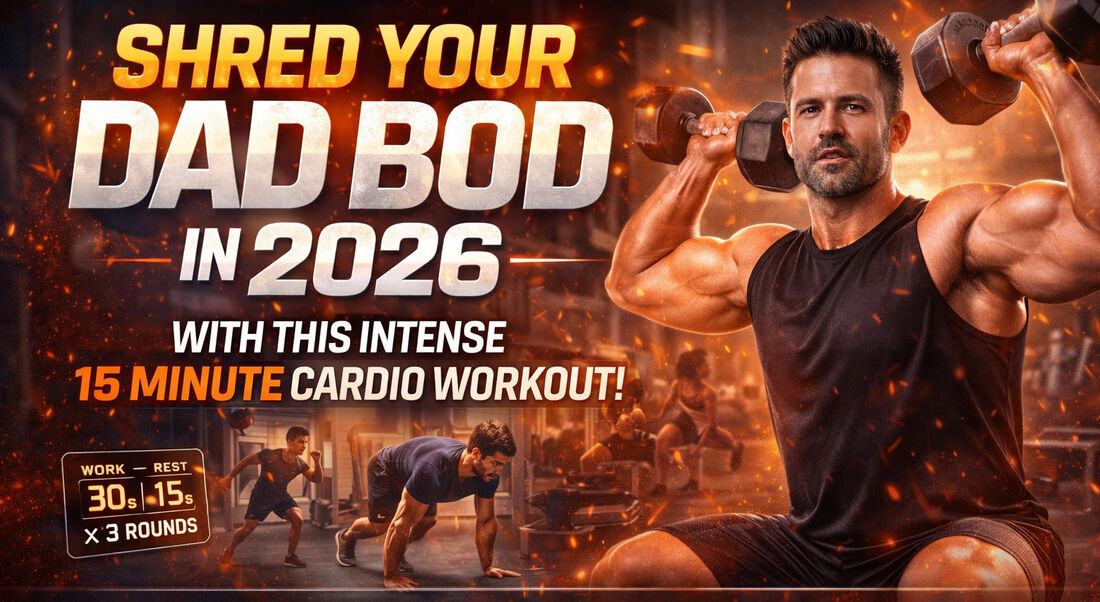 Shred your dad bod